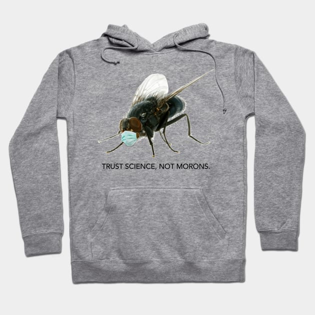 Mike Pence's Fly - Trust Science Not Morons Hoodie by skittlemypony